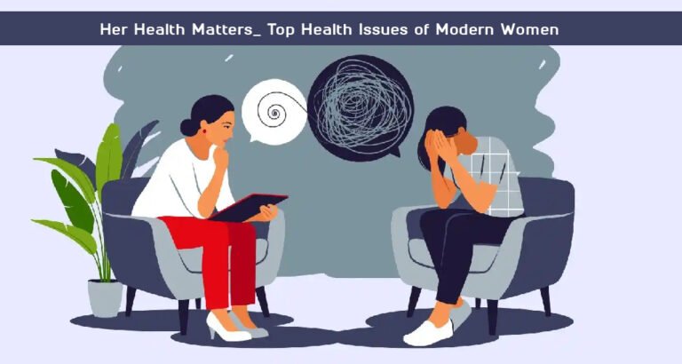 Her Health Matters_ Top Health Issues of Modern Women